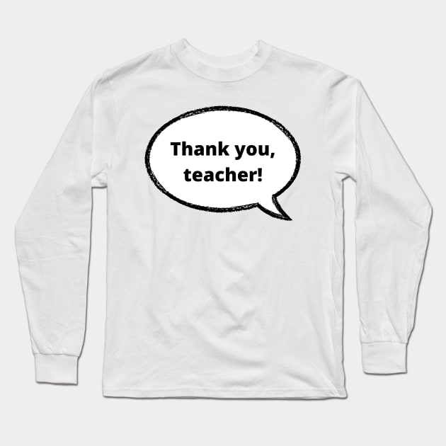 Thank you teacher Long Sleeve T-Shirt by kazumi